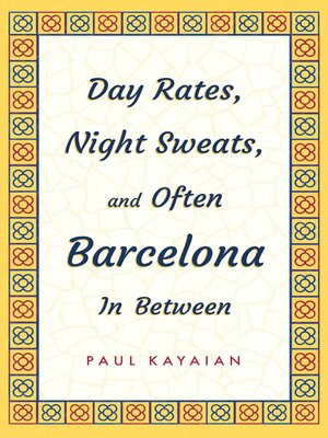 cover image of Day Rates, Night Sweats, and Often Barcelona In Between